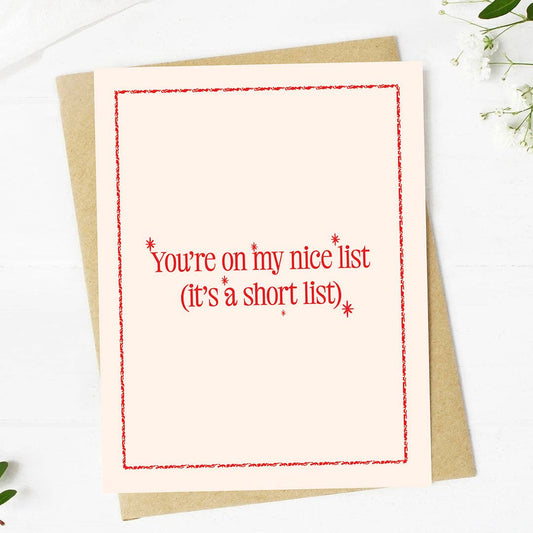 "You're on my nice list (it's a short list)" Christmas Card